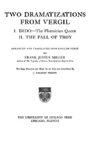 [Gutenberg 54717] • Two Dramatizations from Vergil: I. Dido—the Phœnecian Queen; II. The Fall of Troy